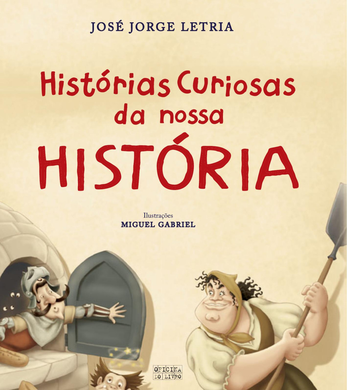 Histrias Curiosas Da Nossa Histria Letria Jos Jorge Gabriel Miguel