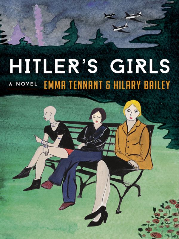 Hitlers Girls A Novel Tennant Emma Bailey Hilary