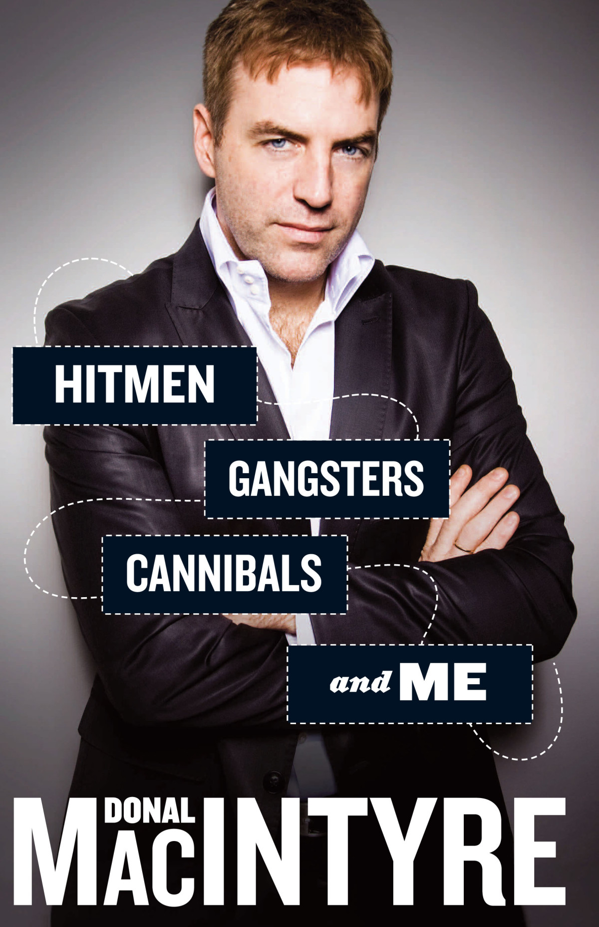 Hitman Gangsters Cannibals And Me Macintyre Donal