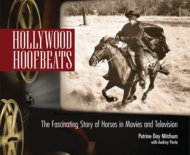 Hollywood Hoofbeats The Fascinating Story Of Horses In Movies And Television Mitchum Petrine Day Pavia Audrey