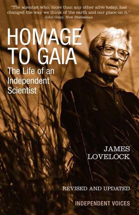 Homage To Gaia The Life Of An Independent Scientist Lovelock James