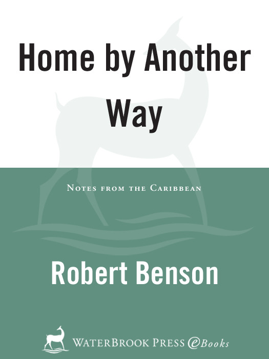 Home By Another Way Notes From The Caribbean Benson Robert