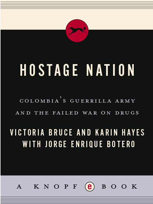 Hostage Nation Colombias Guerrilla Army And The Failed War On Drugs Bruce Victoria Hayes Karin
