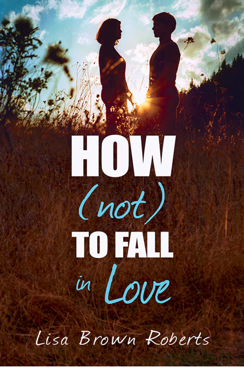 How Not To Fall In Love Roberts Lisa Brown