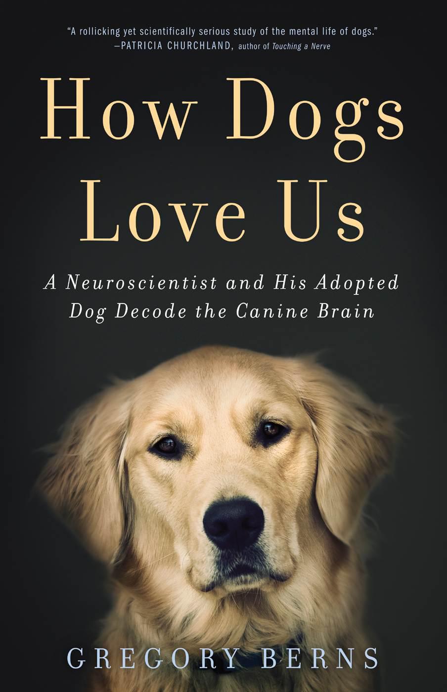 How Dogs Love Us Gregory Berns