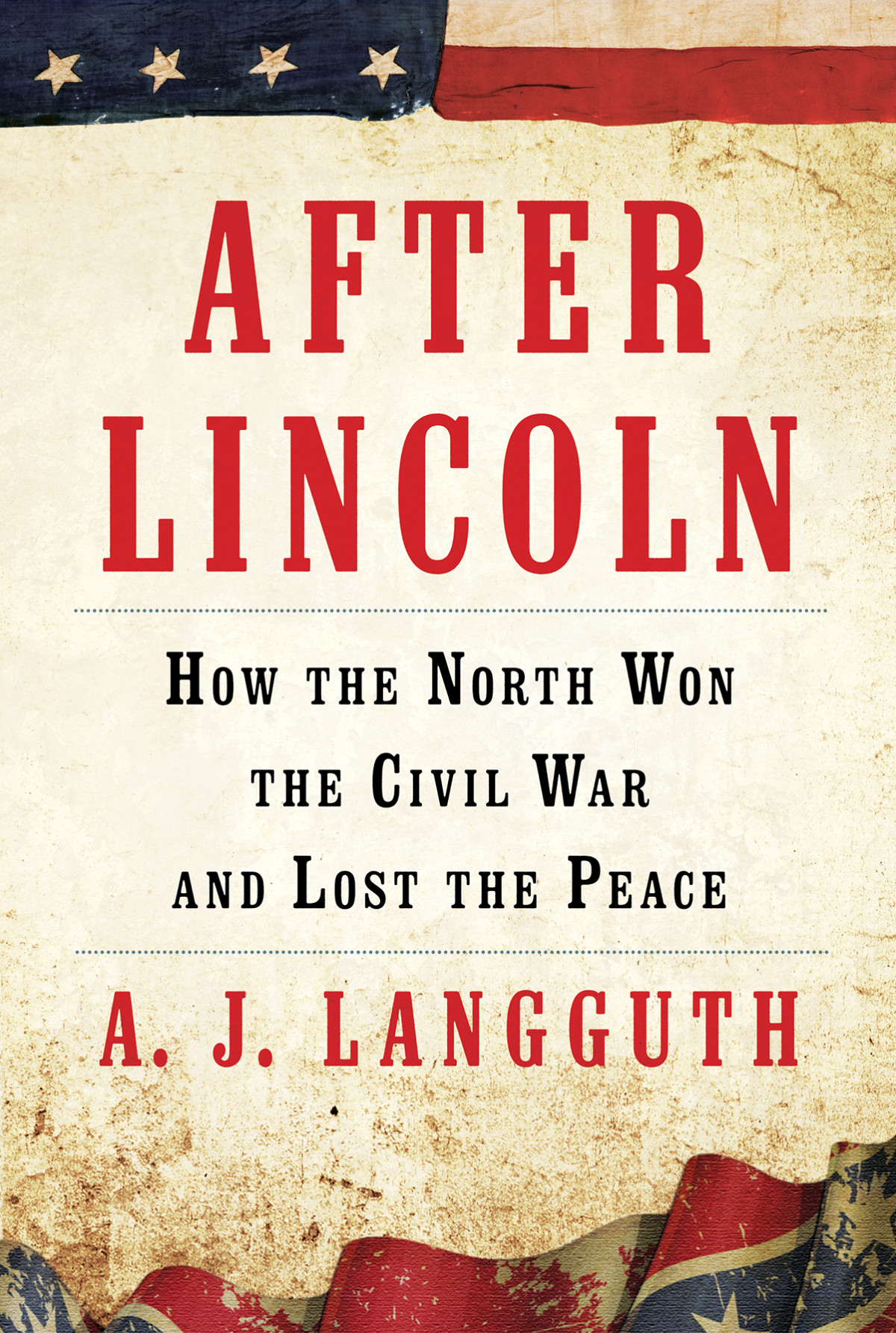 How The North Won The Civil War And Lost The Peace Langguth A J