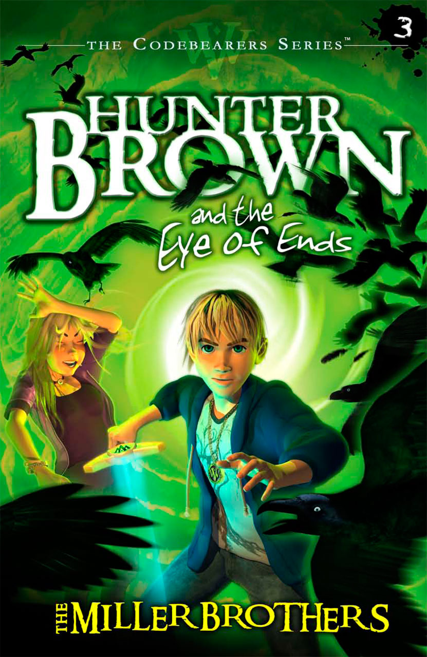 Hunter Brown And The Eye Of Ends Miller Chris Brothers Miller Alan