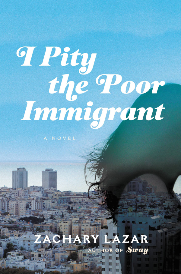 I Pity The Poor Immigrant Lazar Zachary