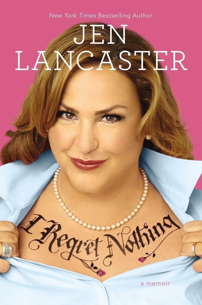 I Regret Nothing A Memoir Lancaster Jen