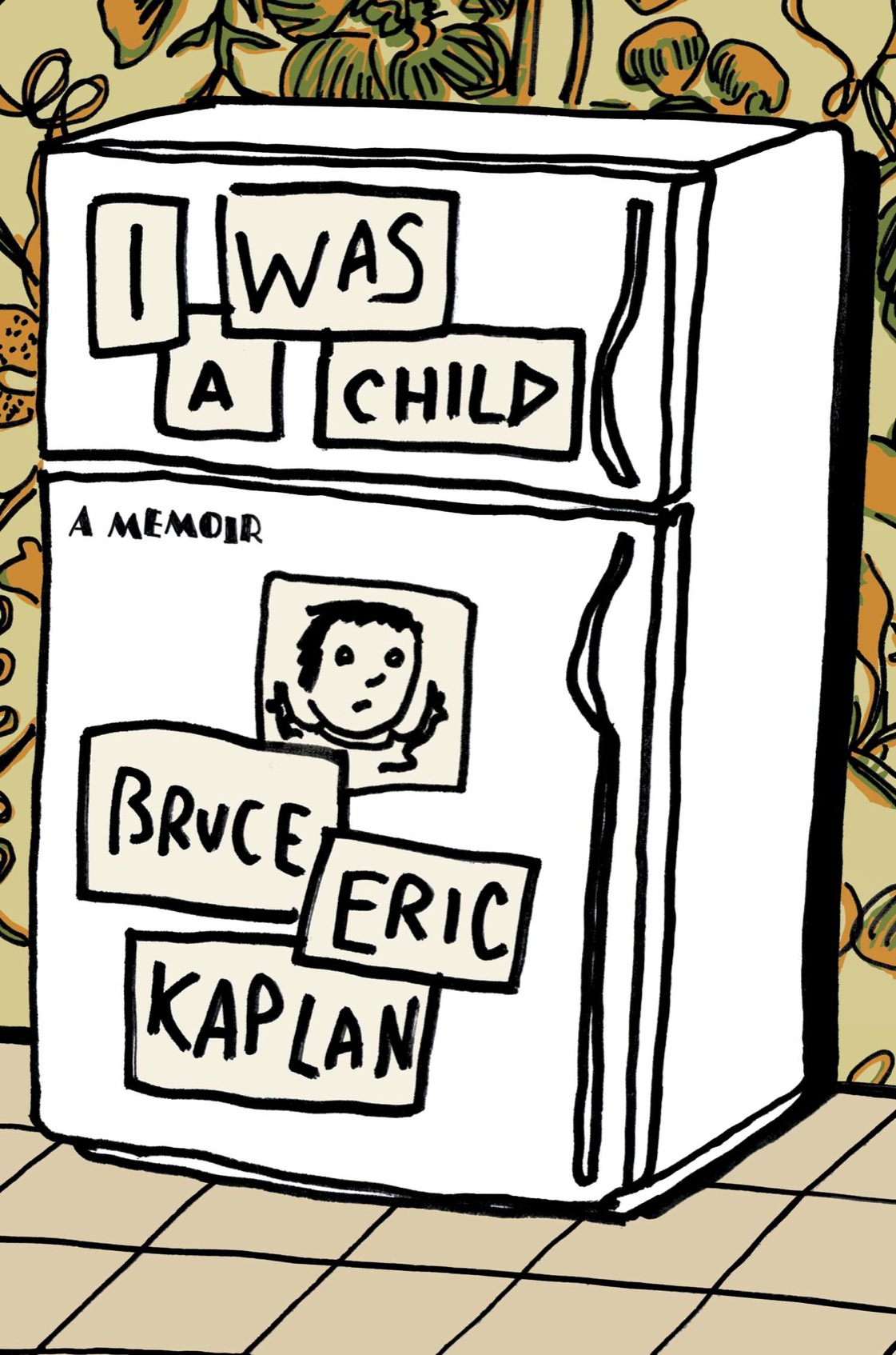 I Was A Child A Memoir Kaplan Bruce Eric