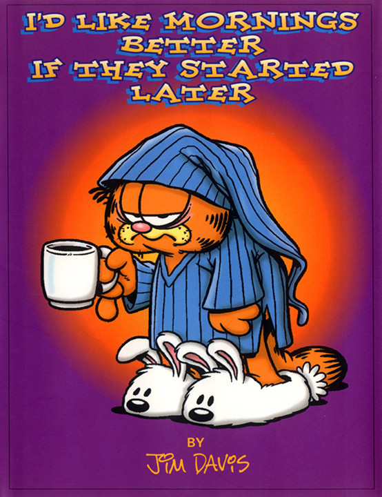 Id Like Mornings Better If They Started Later Davis Jim