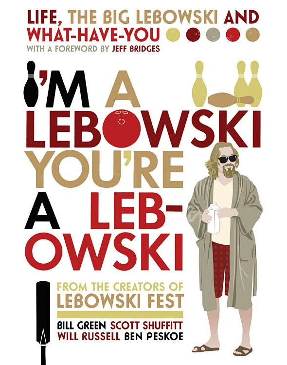 Im A Lebowski Youre A Lebowski Green Bill Peskoe Ben Russell Will Shuffitt Scott