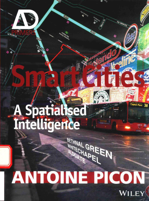 Smart Cities A Spatialised Intelligence 2015th Edition Antoine Picon