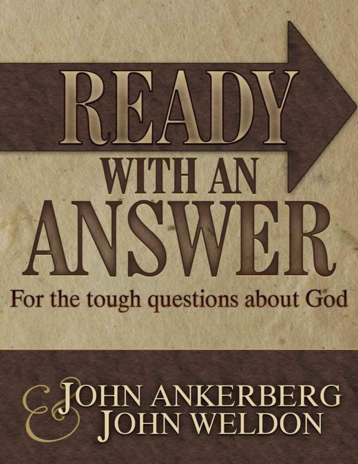 Ready With An Answer For The Tough Questions About God John Weldon John Ankerberg