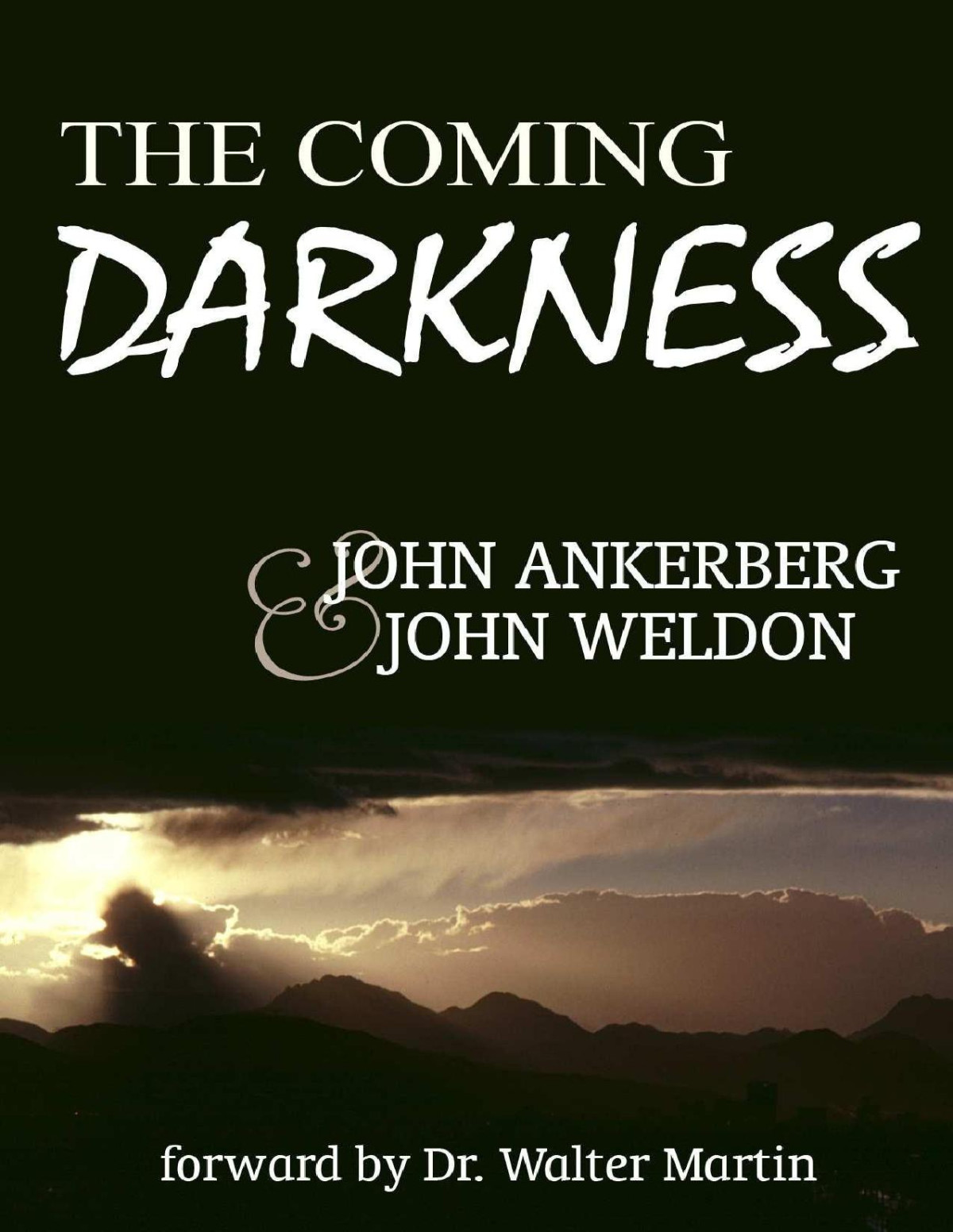 The Coming Darkness John Weldon John Ankerberg