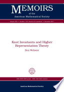 Knot Invariants And Higher Representation Theory 2017th Edition Ben Webster
