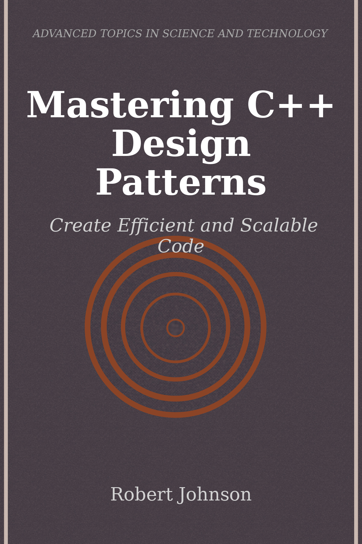 Mastering C Design Patterns Create Efficient And Scalable Code Robert Johnson