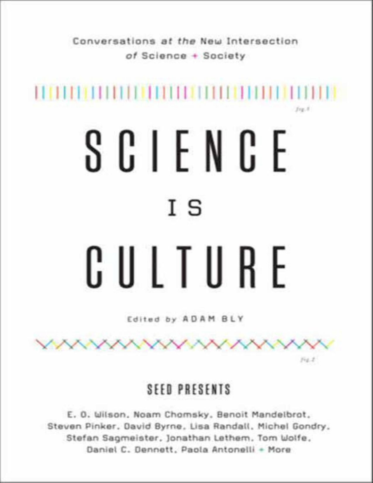 Science Is Culture Adam Bly
