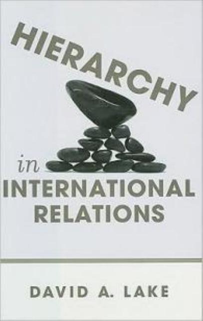 Hierarchy In International Relations David A Lake David A Lake