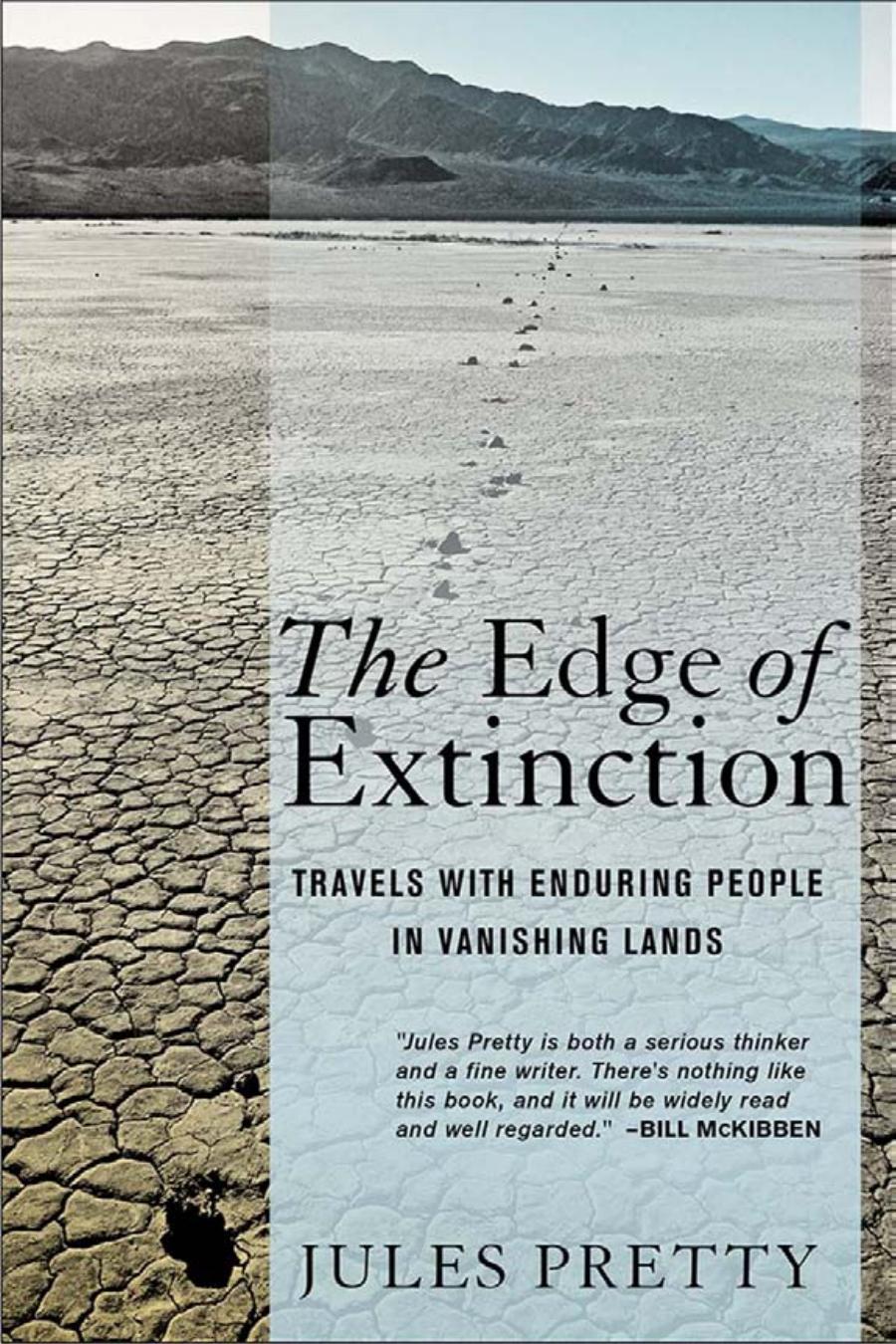 The Edge Of Extinction Travels With Enduring People In Vanishing Lands Jules Pretty