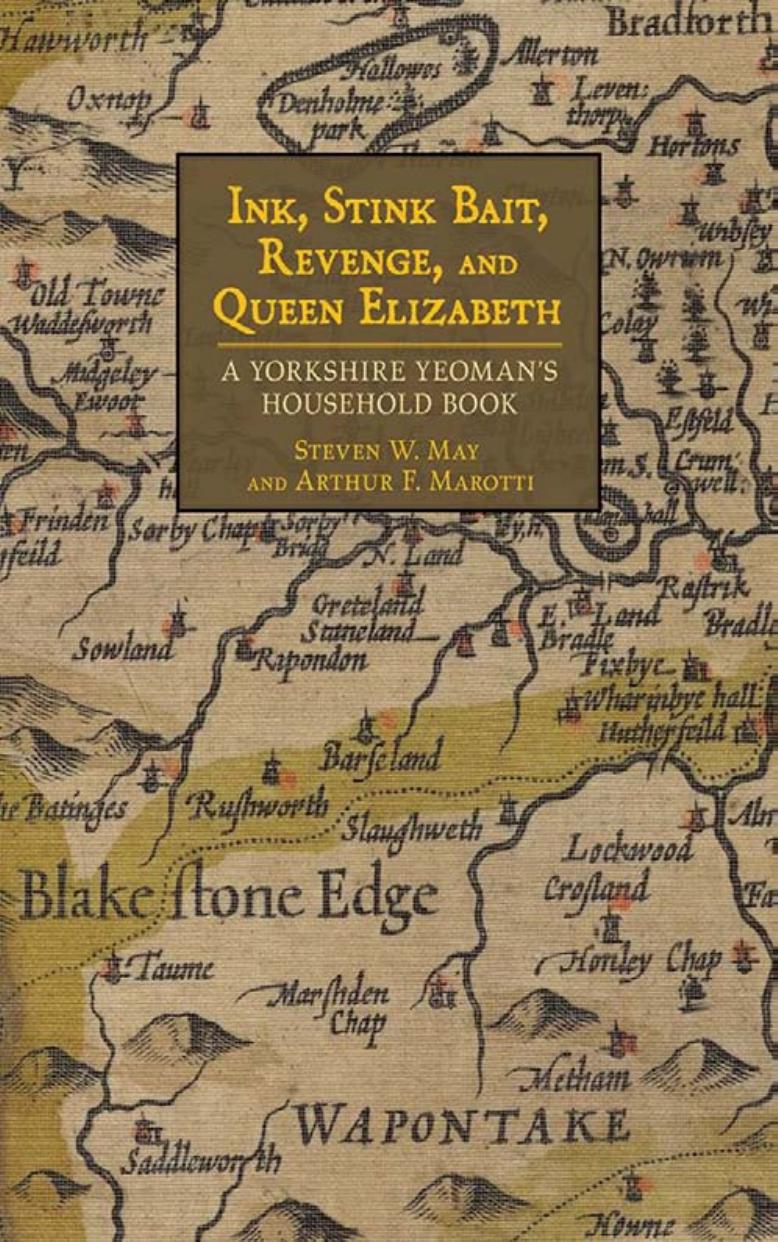 Ink Stink Bait Revenge And Queen Elizabeth A Yorkshire Yeomans Household Book Steven W May Arthur F Marotti