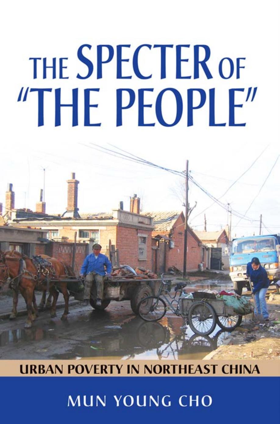 The Specter Of The People Urban Poverty In Northeast China Mun Young Cho