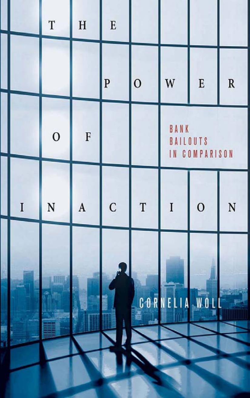 The Power Of Inaction Bank Bailouts In Comparison Cornelia Woll
