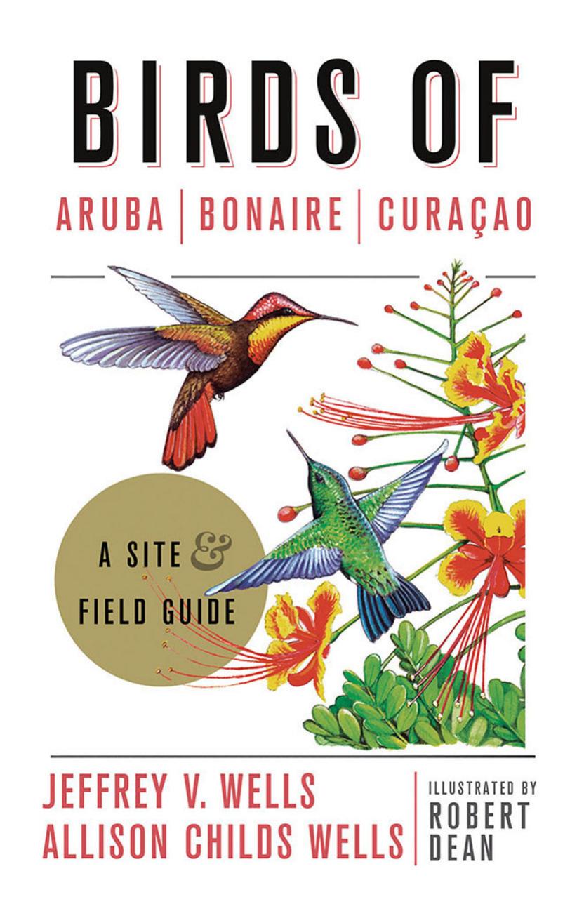 Birds Of Aruba Bonaire And Curacao A Site And Field Guide Jeffrey V Wells Allison Childs Wells