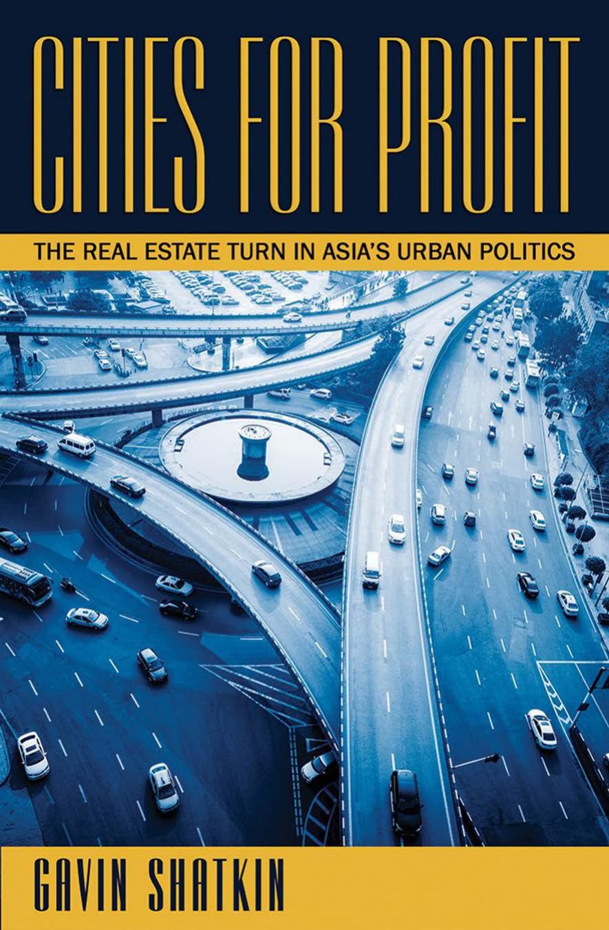 Cities For Profit The Real Estate Turn In Asias Urban Politics Gavin Shatkin