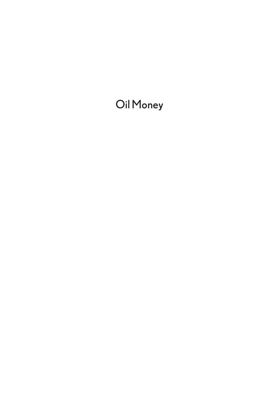 Oil Money Middle East Petrodollars And The Transformation Of Us Empire 19671988 David M Wight