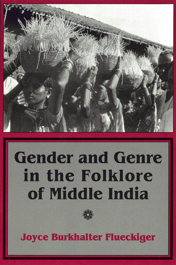 Gender And Genre In The Folklore Of Middle India Joyce Burkhalter Flueckiger