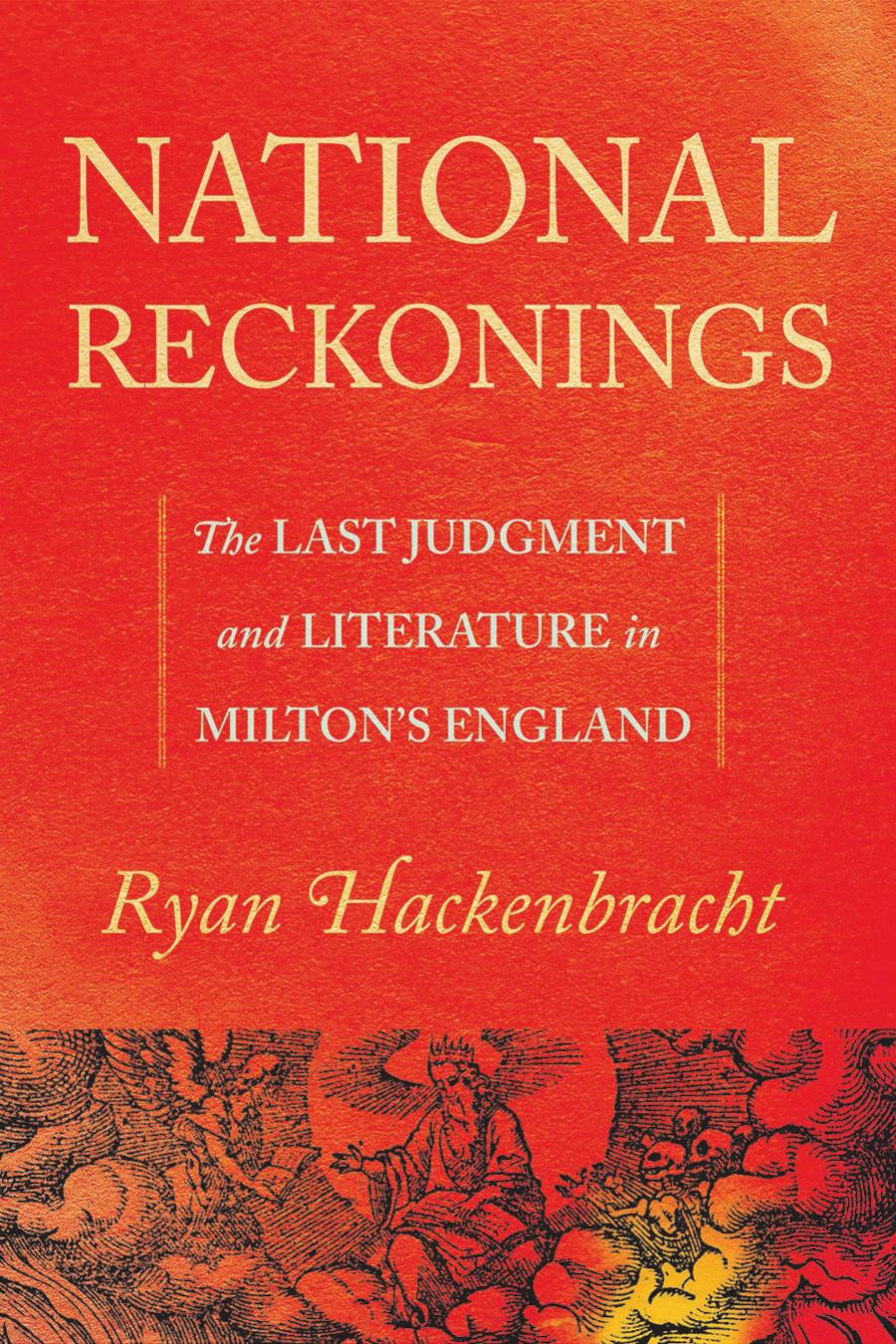National Reckonings The Last Judgment And Literature In Miltons England Ryan Hackenbracht