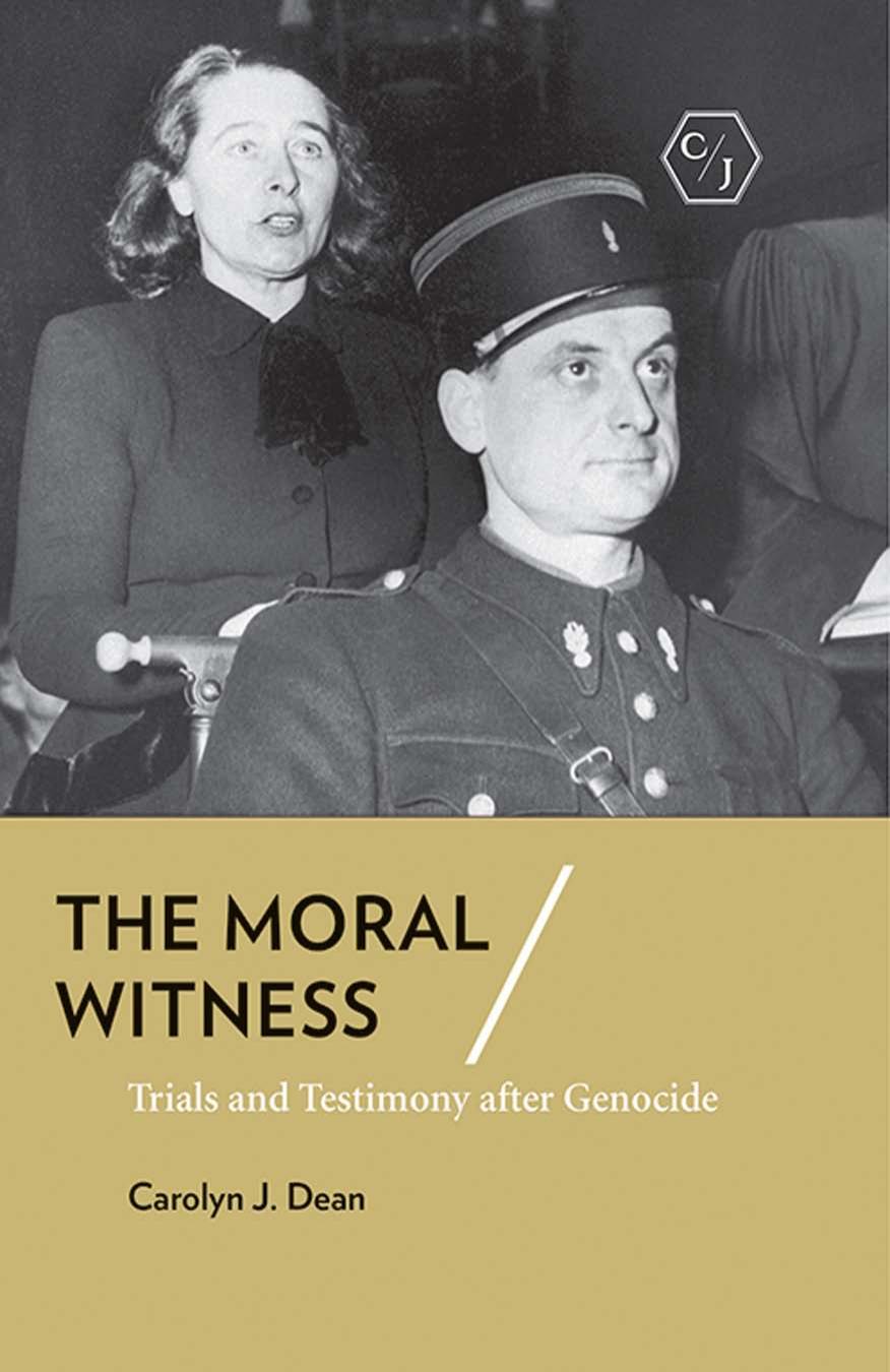 The Moral Witness Trials And Testimony After Genocide Carolyn J Dean