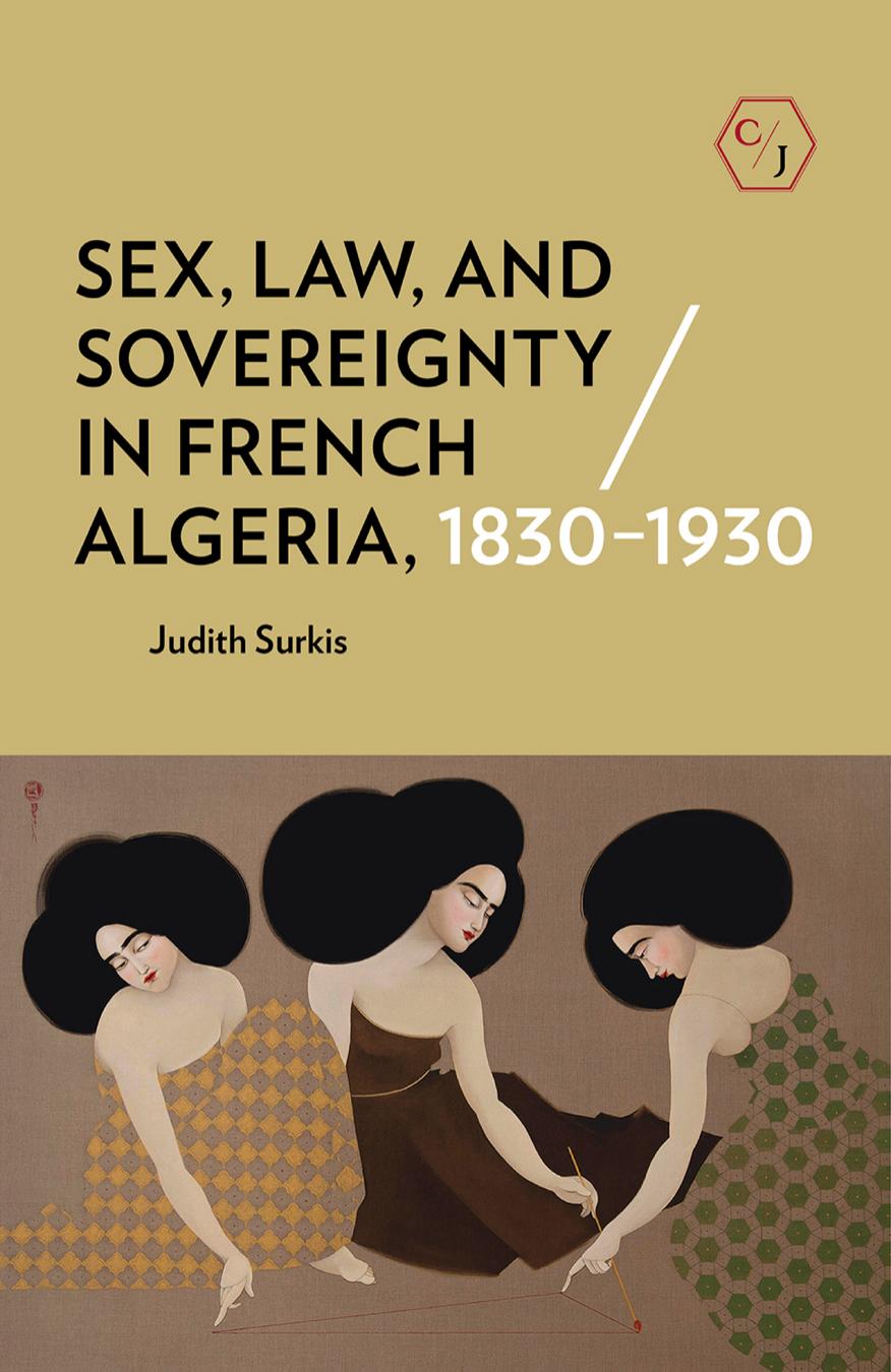 Sex Law And Sovereignty In French Algeria 18301930 Judith Surkis