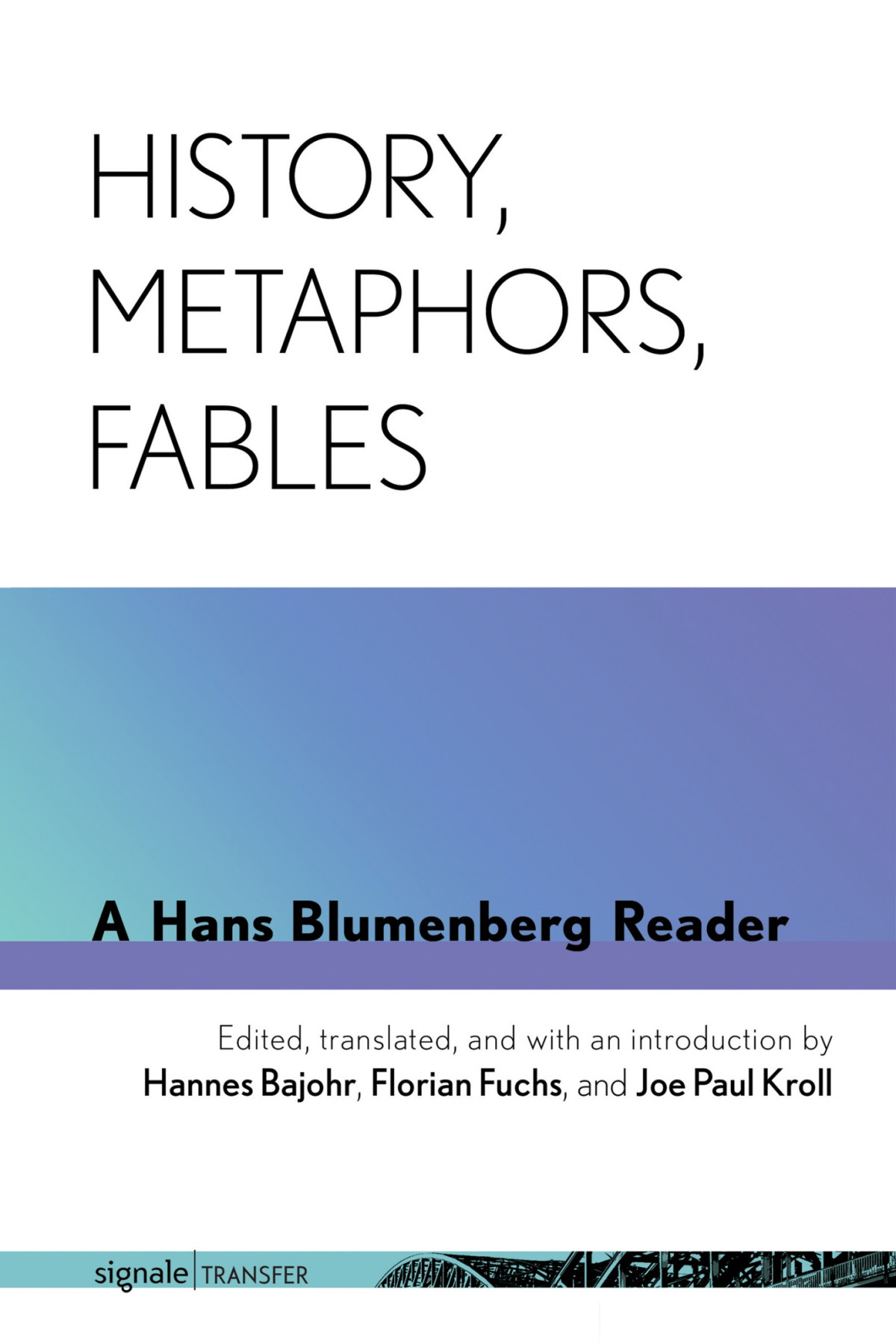 History Metaphors Fables A Hans Blumenberg Reader Hans Blumenberg