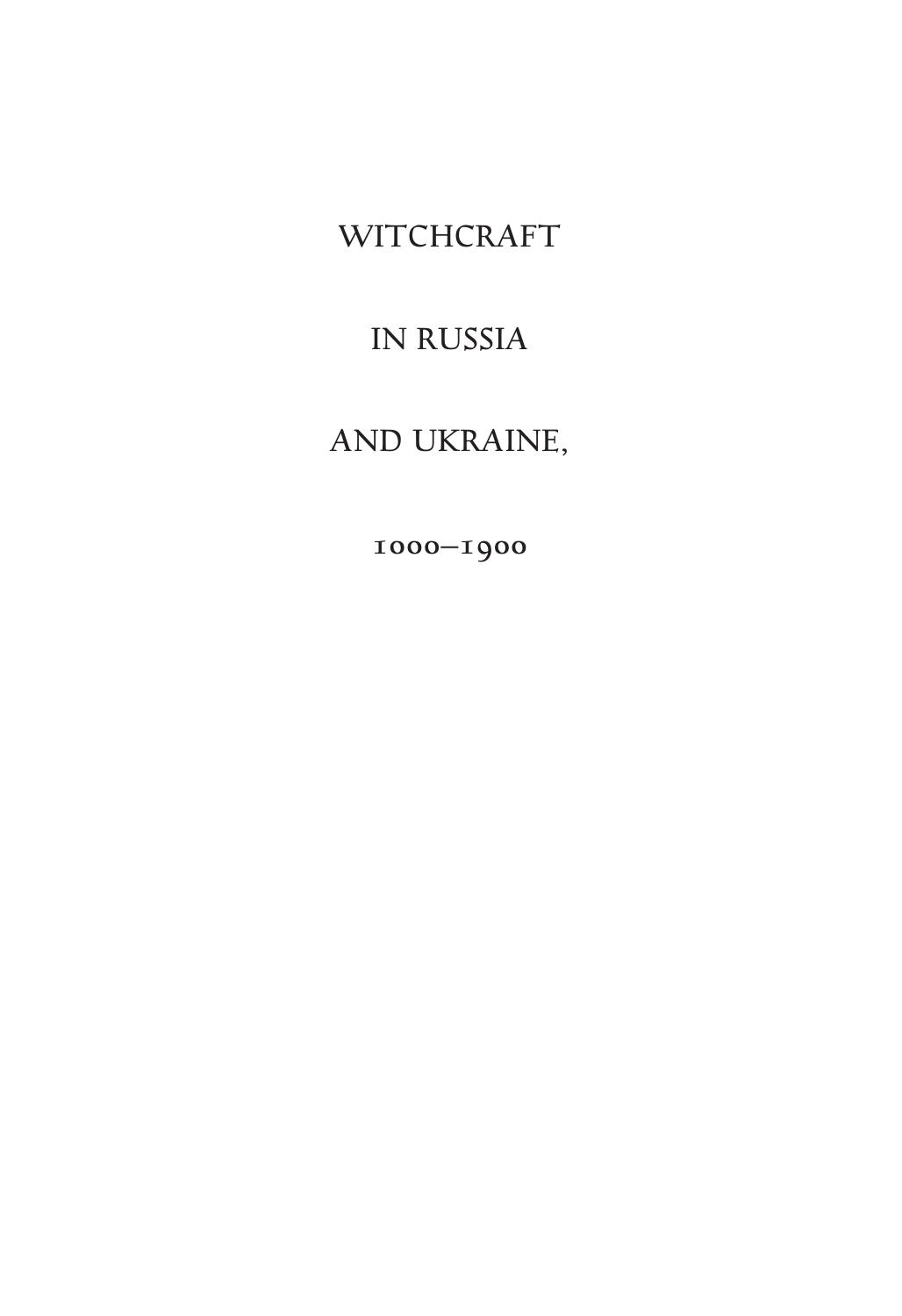 Witchcraft In Russia And Ukraine 10001900 A Sourcebook Valerie A Kivelson Christine D Worobec