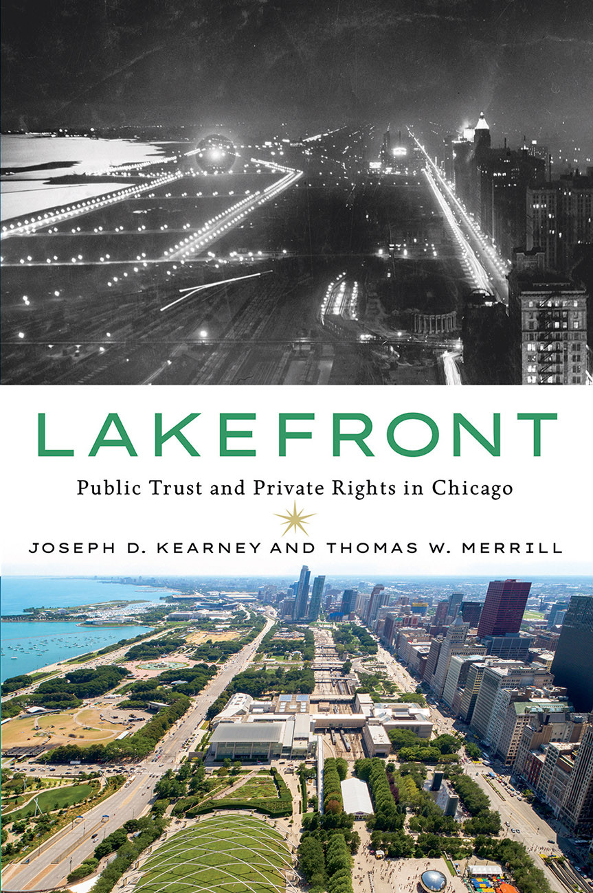 Lakefront Public Trust And Private Rights In Chicago Joseph D Kearney Thomas W Merrill