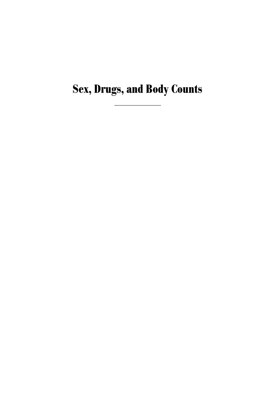 Sex Drugs And Body Counts The Politics Of Numbers In Global Crime And Conflict Peter Andreas Kelly M Greenhill