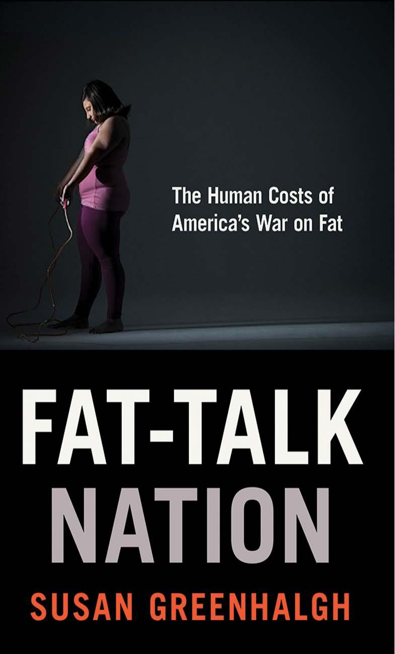 Fattalk Nation The Human Costs Of Americas War On Fat Susan Greenhalgh