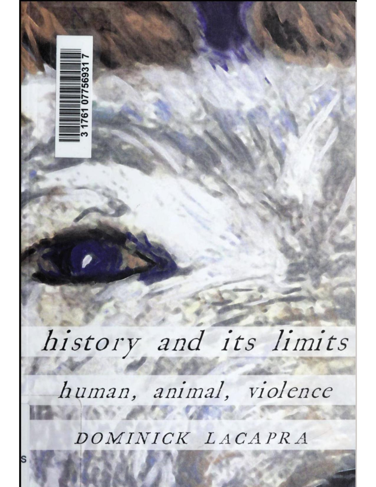 History And Its Limits Human Animal Violence Dominick Lacapra