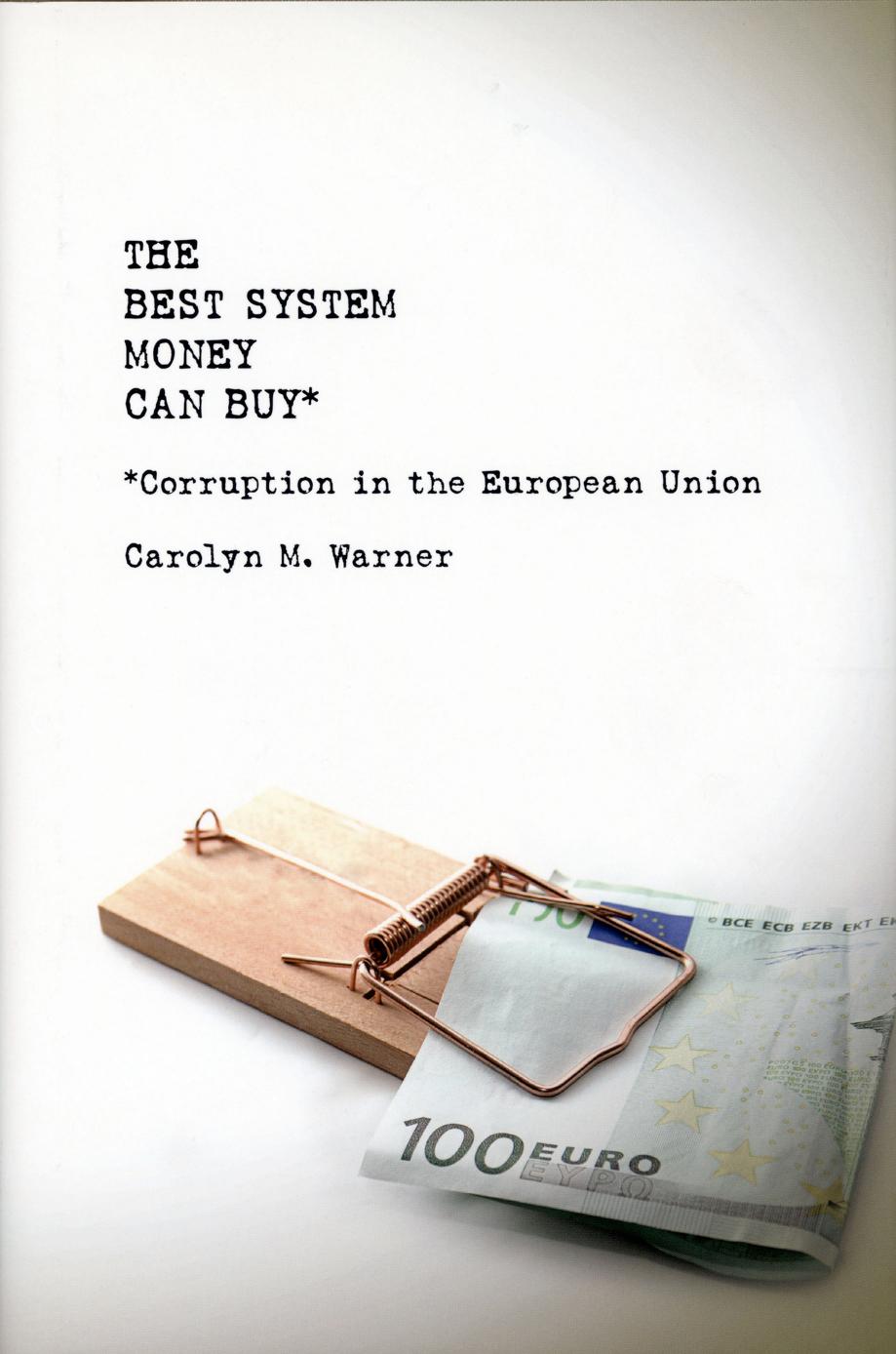 The Best System Money Can Buy Corruption In The European Union Carolyn Warner