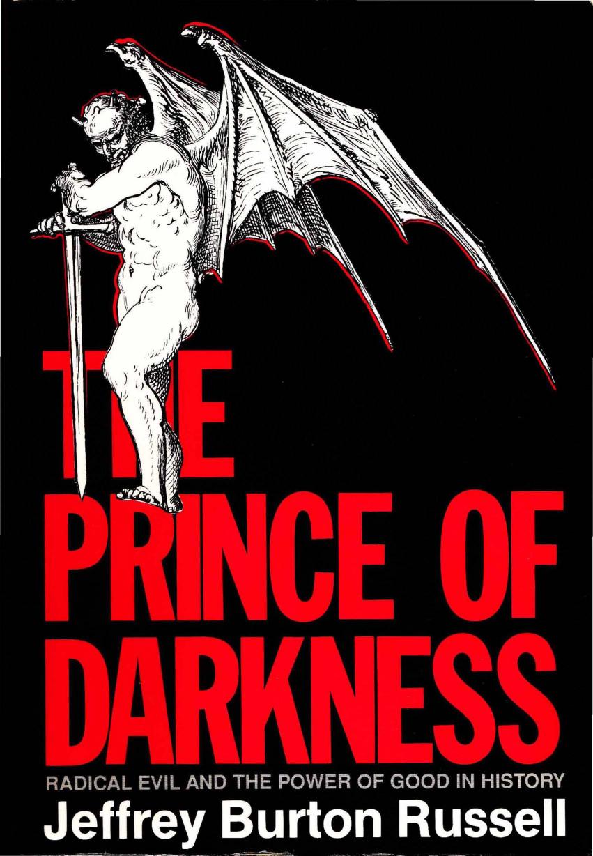 The Prince Of Darkness Radical Evil And The Power Of Good In History Jeffrey Burton Russell