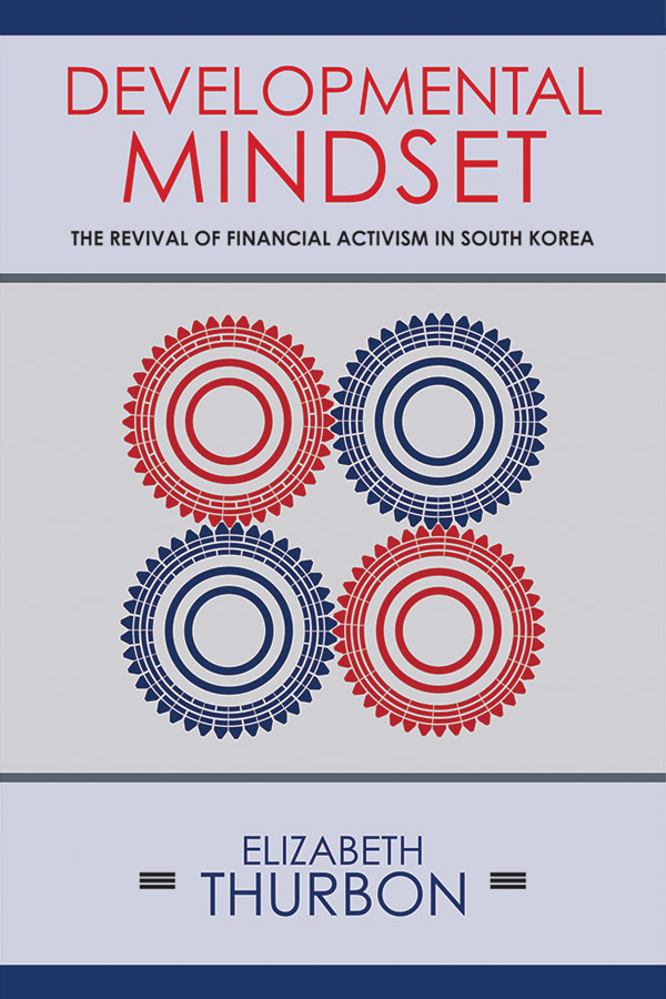Developmental Mindset The Revival Of Financial Activism In South Korea Elizabeth Thurbon