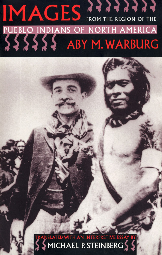 Images From The Region Of The Pueblo Indians Of North America Aby M Warburg