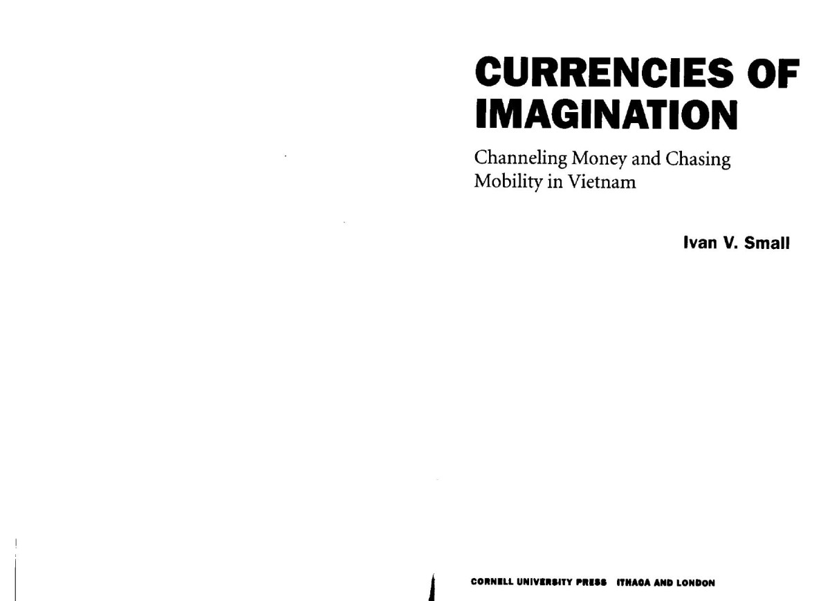 Currencies Of Imagination Channeling Money And Chasing Mobility In Vietnam Ivan V Small