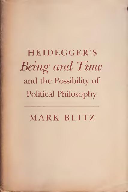 Heideggers Being And Time And The Possibility Of Political Philosophy Mark Blitz