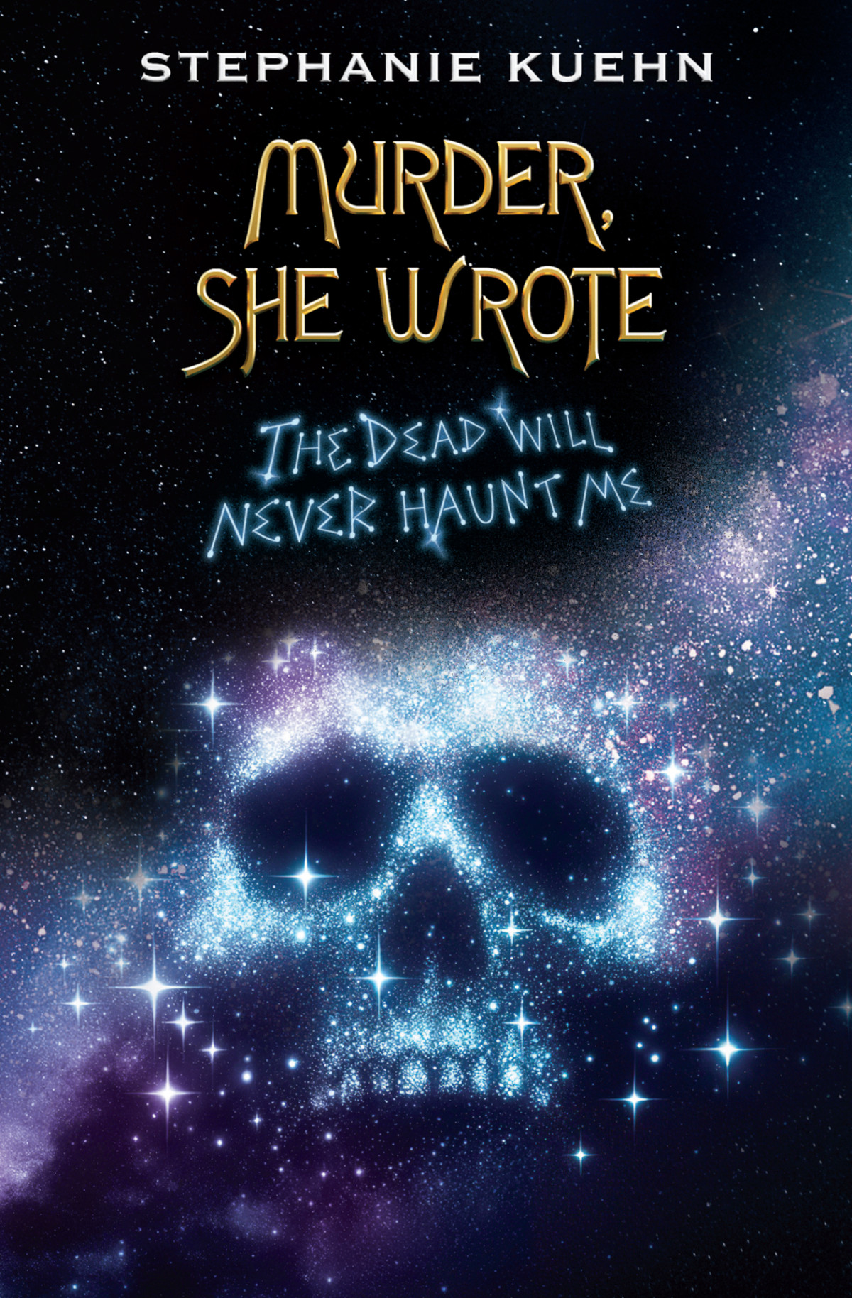 The Dead Will Never Haunt Me Murder She Wrote 3 Stephanie Kuehn