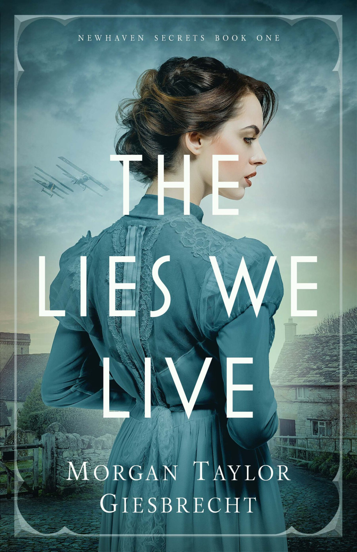 The Lies We Live Giesbrecht Morgan Taylor