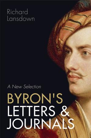 Byrons Letters And Journals A New Selection Richard Lansdown
