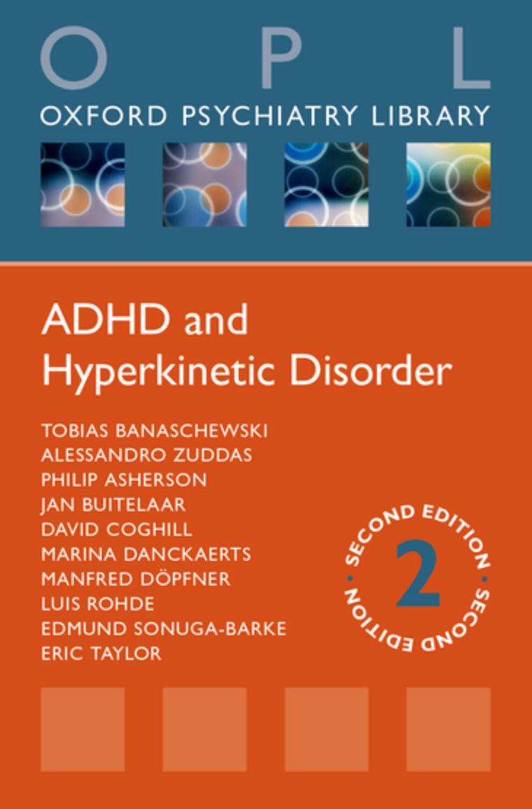 Adhd And Hyperkinetic Disorder Tobias Banaschewski Alessandro Zuddas Philip Asherson Jan Buitelaar David Coghill Marina Danckaerts Manfred Dpfner Luis Augusto Rohde Edmund Sonugabarke Eric Taylor
